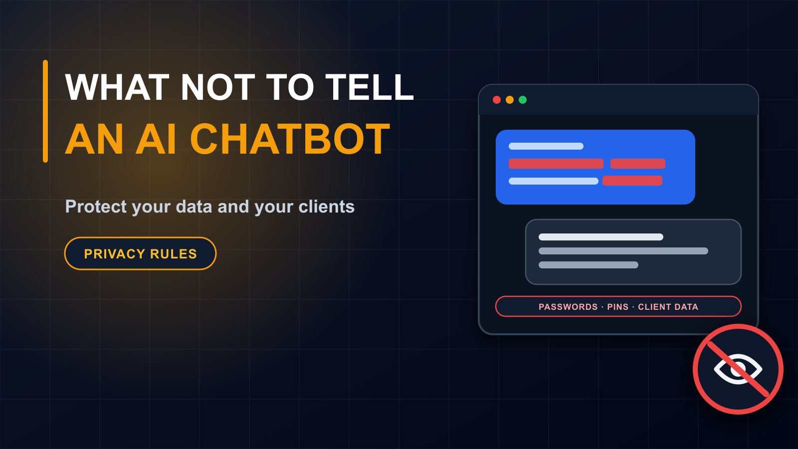 What Not to Tell an AI Chatbot: Protecting Your Data and Your Clients
